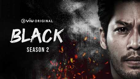 Stream And Watch Full Tv Series Black S2 I All Episodes Out Online With Subtitles Viu Malaysia Originals